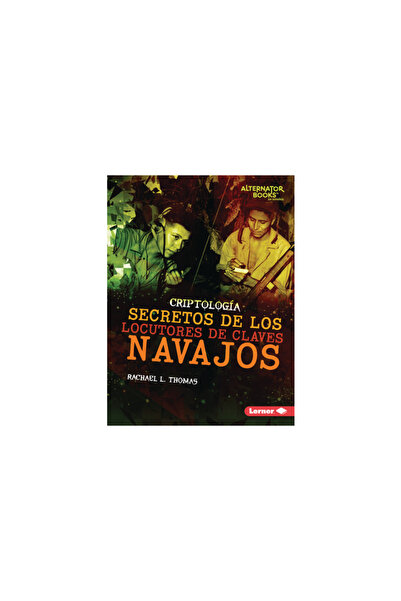 Ediciones Lerner Secretos de Los Locutores de Claves Navajos (Secretele vorbi...
