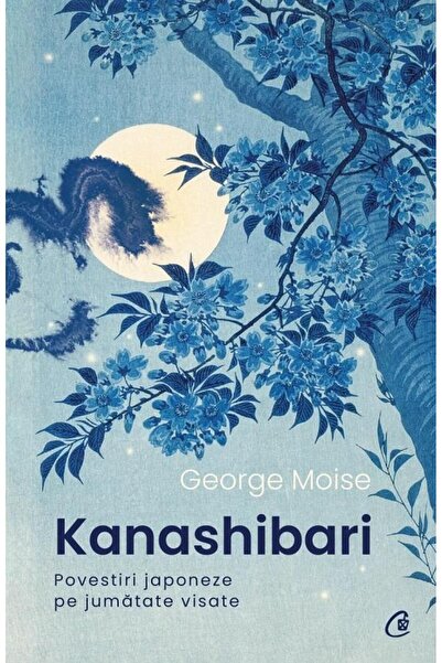 Editura Curtea Veche Kanashibari. Povestiri japoneze pe jumatate visate