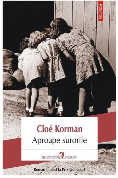 Editura Polirom Aproape surorile, Cloe Korman