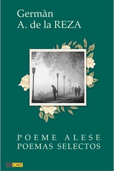 Editura Rocart alese/Poemas selectos, German A. de la Reza