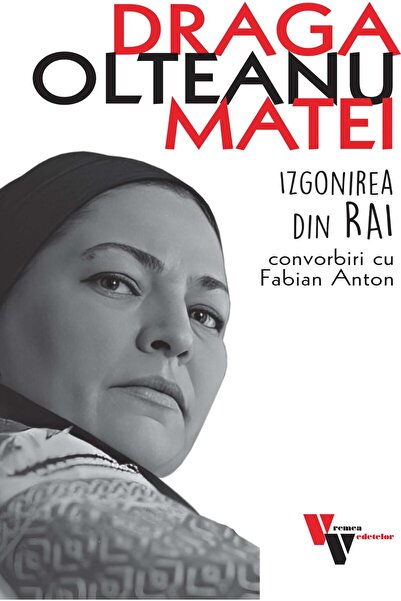 Editura Vremea Draga Olteanu Matei. Izgonirea din rai, convorbiri