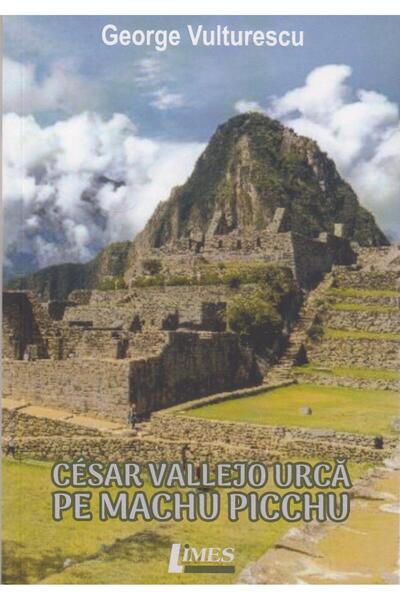 Editura Limes Casar Vallejo urca pe Machu Picchu, George Vulture