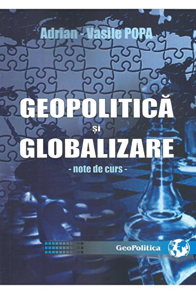 Editura Topform Geopolitica si globalizare. Note de curs, Adrian-V