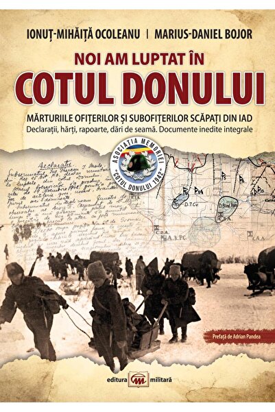 Editura Militara Noi am luptat in Cotul Donului. Marturiile ofiteri