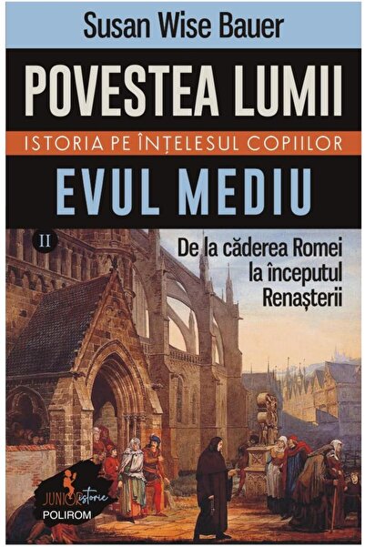 Editura Polirom Povestea lumii. Istoria pe intelesul copiilor. Vol