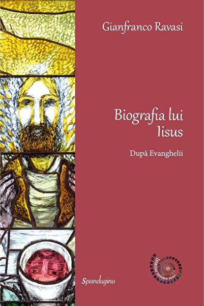 Editura Spandugino The Biography of Jesus. According to the Gospels, Gianfran...