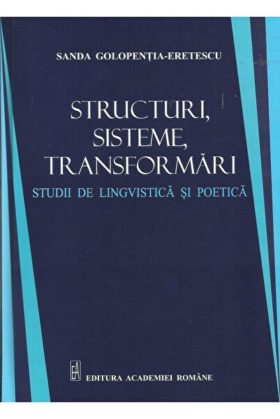 Editura Academiei Romane Structuri, sisteme, transformari.