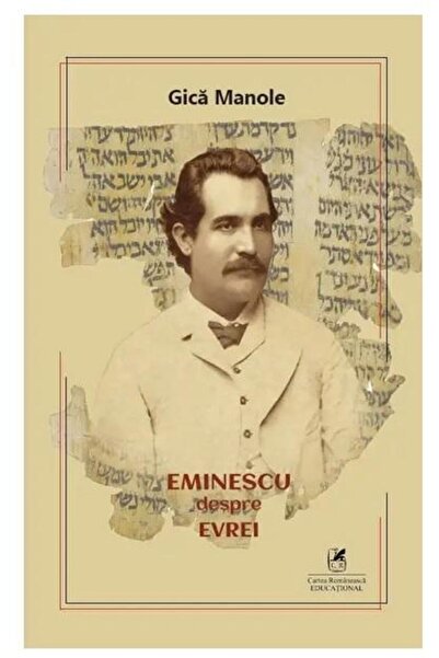 Editura Cartea Romaneasca Educational Eminescu despre evrei, Gica Manole