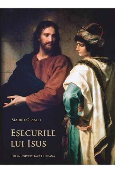 Editura Presa Universitara Clujeana Esecurile lui Isus, Mauro Orsatti