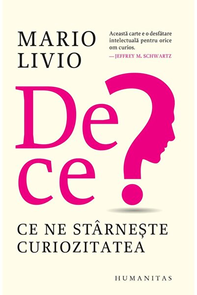 Editura Humanitas De ce? Ce ne starneste curiozitatea, Mario Livio