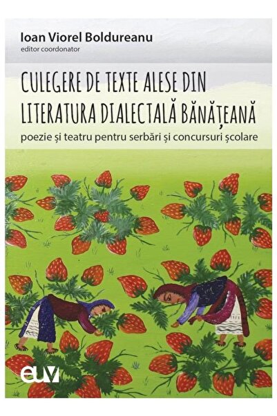 Editura Universitatii de Vest Culegere de texte alese din literatura dialectala