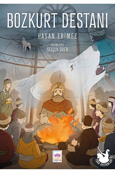 Ötüken Neşriyat Türk Destanları - Bozkurt Destanı / Hasan Erimez