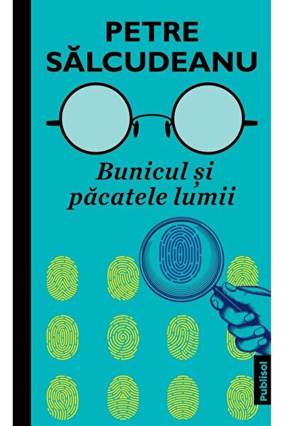 Editura Publisol Bunicul si pacatele lumii, Petre Salcudeanu
