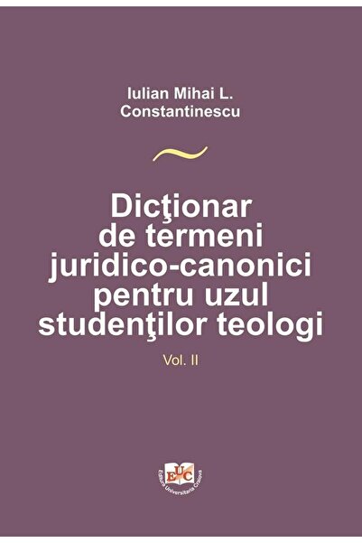 Editura Universitaria Dictionar de termeni juridico-canonici pentru uzul