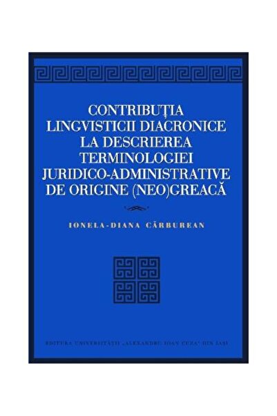 Editura Universitatii Alexandru Ioan Cuza Iasi Contributia lingvisticii diacr...