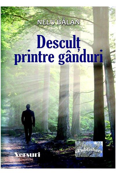 Editura ePublishers Descult printre ganduri. Versuri, Nelu Balan