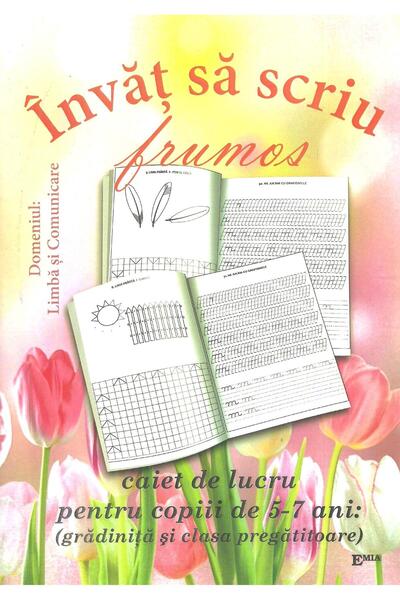 Editura Emia I am learning to write beautifully. Domain: Language and Communi...