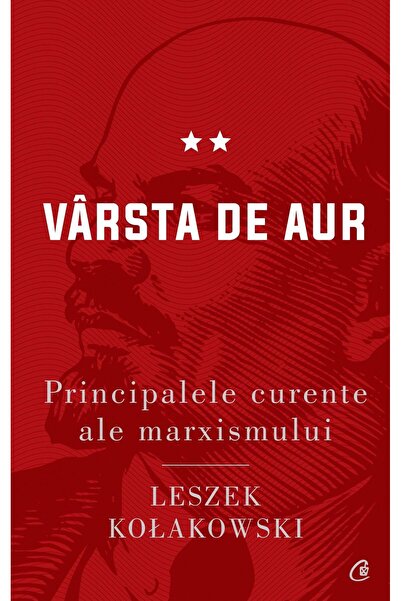 Editura Curtea Veche Principalele curente ale marxismului - Volumul II: