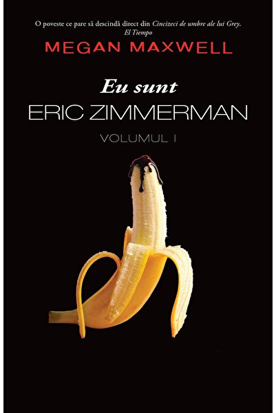 Editura Publisol Eu sunt Eric Zimmerman. Volumul 1, Megan Maxwell