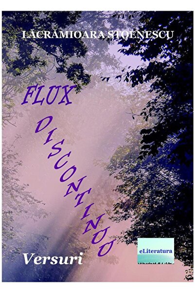 Editura eLiteratura Flux discontinuu. Versuri, Lacramioara Stoenescu
