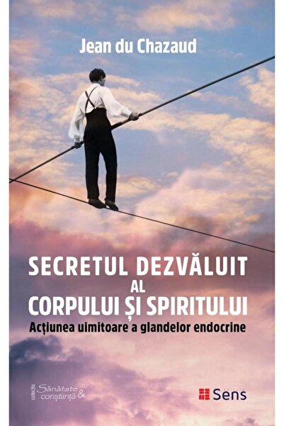 Editura Sens Secretul dezvaluit al corpului si spiritului.Actiu