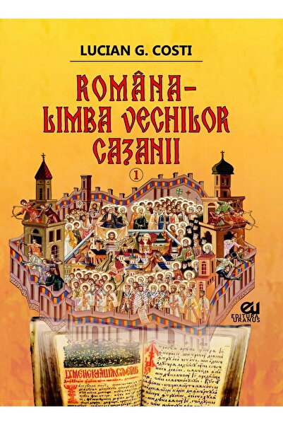 Editura Uranus Romana, limba vechilor cazanii, volumul 1, Lucian