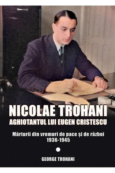 Editura Miidecarti Nicolae Trohani. Eugen Cristescu's aide.