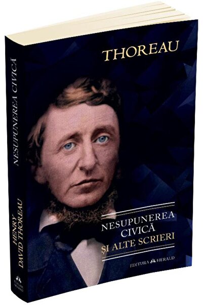 Editura Herald Nesupunerea civica si alte scrieri, Henry David Th