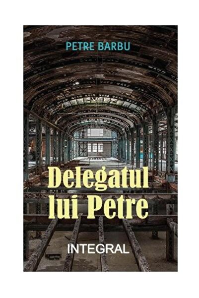 Editura Integral Delegatul lui Petre, Petre Barbu