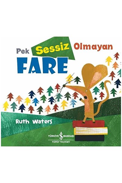 TÜRKİYE İŞ BANKASI KÜLTÜR YAYINLARI Pek Sessiz Olmayan Fare