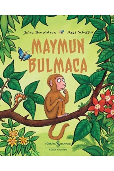 TÜRKİYE İŞ BANKASI KÜLTÜR YAYINLARI Maymun Bulmaca - - Julia Donaldson Kitabı