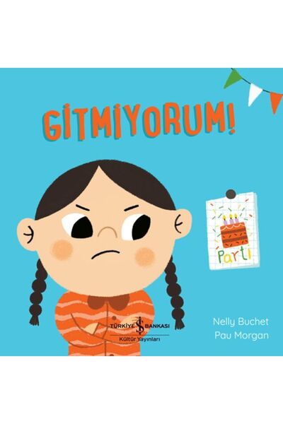 TÜRKİYE İŞ BANKASI KÜLTÜR YAYINLARI Gitmiyorum!