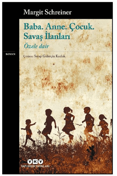 Yapı Kredi Yayınları Baba. Anne. Çocuk. Savaş İlanları - Özele Dair / / 97897...