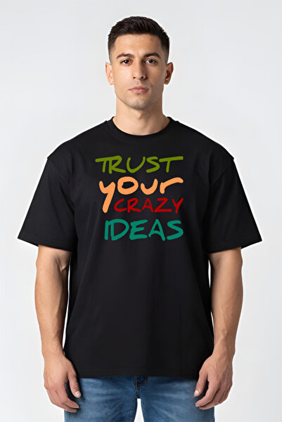 Printees Tricou Oversize - Trust Your Crazy Ideas