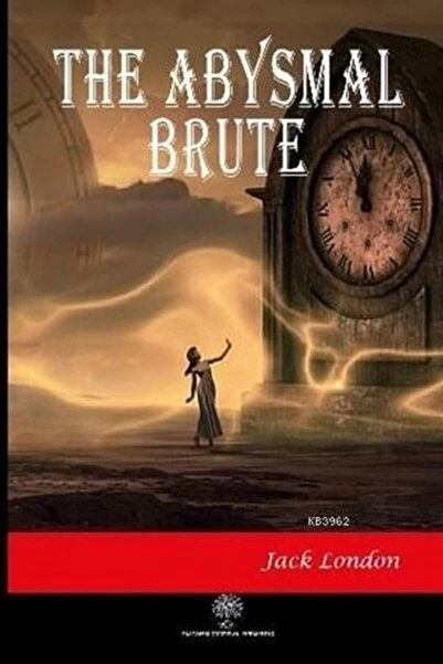 Platanus Publishing The Abysmal Brute kitabı - Jack London - Platanus Publishing