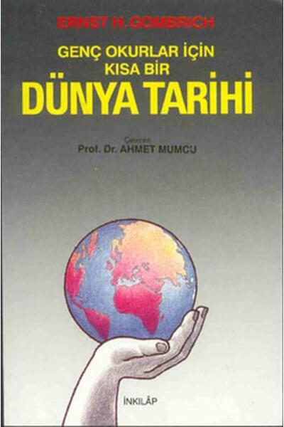 İnkılab Yayınları Genç Okurlar İçin Kısa Bir Dünya Tarihi | Ernst H. Gombrich