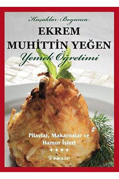 İnkılap Kitabevi Pilavlar, Makarnalar Ve Hamur Işleri Cilt: 4 - Ekrem Muhitti...