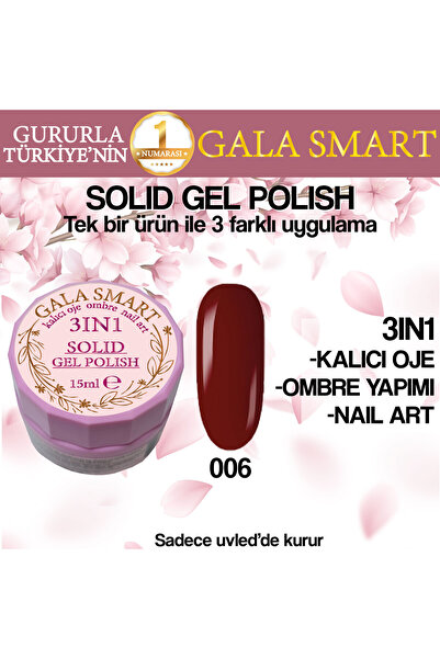 gala smart Kalıcı Oje Yeni Nesil Solid Gel Polish 3 in 1 NO:006