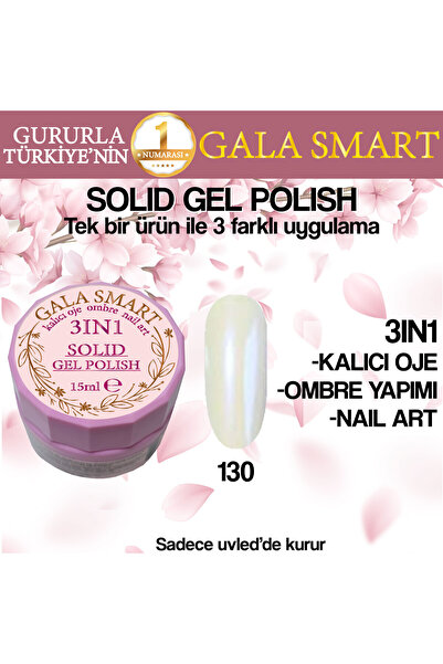 gala smart Kalıcı Oje Yeni Nesil Solid Gel Polish 3 in 1 NO:130