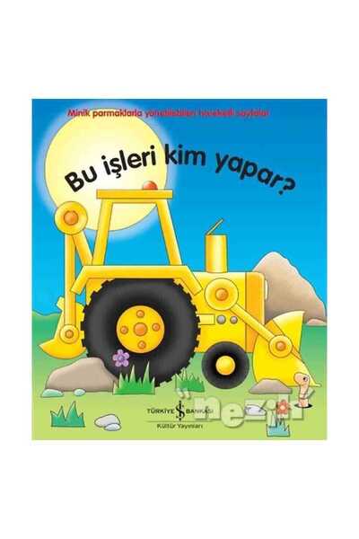 TÜRKİYE İŞ BANKASI KÜLTÜR YAYINLARI من يفعل هذه الأشياء؟