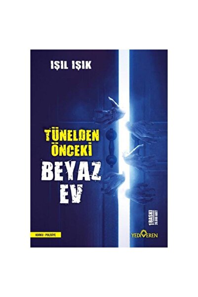 Yediveren Yayınları Tünelden Önceki Beyaz Ev Işıl Işık