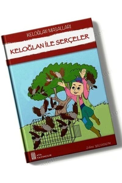 Ata Yayıncılık Keloğlan Ile Serçeler (keloğlan Masalları)