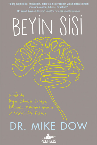 Pegasus Yayınları Beyin Sisi – Mike Dow | 3 Haftalık Zihin Detoksu Programı