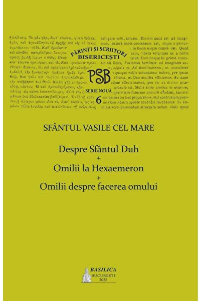 Editura Basilica a Patriarhiei Romane PSB 6. Despre Sfantul Duh. Omilii la He...