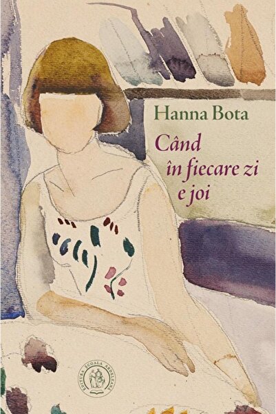 Editura Scoala Ardeleana Cand in fiecare zi e joi, Hanna BOTA