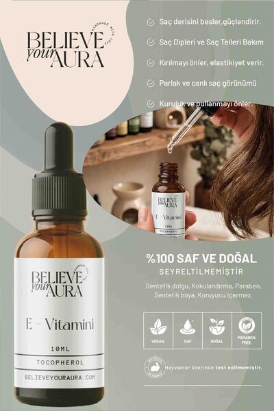 Believe Your Aura %100 Doğal E Vitamini – %100 Saf Nemlendirici Besleyici Canlandırıcı Cilt ve Saç Bakımı - 10 ml