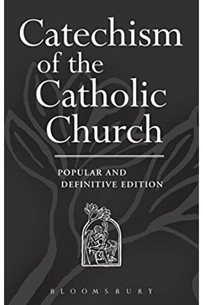 Bloomsbury Catechism Of The Catholic Church Popular Revised Edition