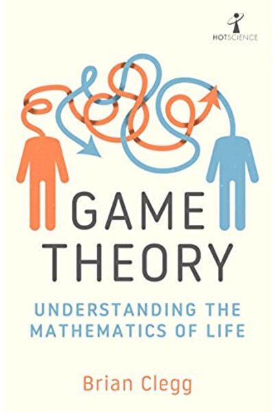 Icon Books Game Theory: Understanding the Mathematics of Life