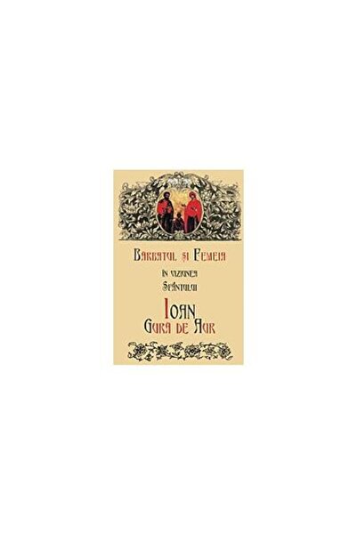 Editura Sophia Barbatul si femeia in viziunea Sfantului Ioan Gura