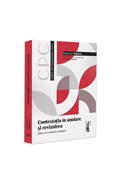 Editura Universul Juridic Contestatia in anulare si revizuirea. Editia a II-